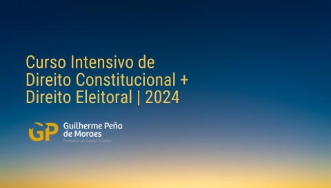 Curso Intensivo de Direito Constitucional + Direito Eleitoral | 2024